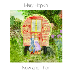 Mary Hopkin Now and Then